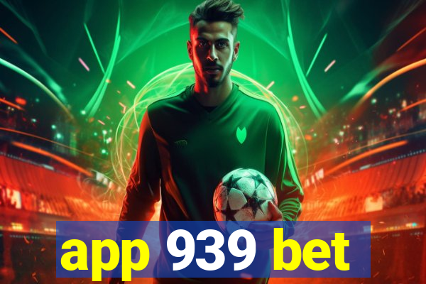 app 939 bet